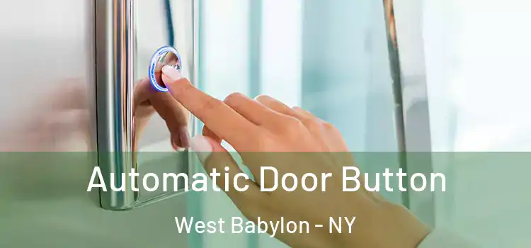 Automatic Door Button West Babylon - NY