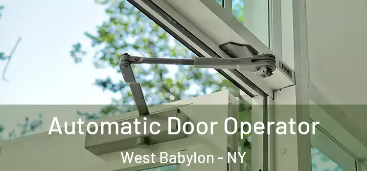 Automatic Door Operator West Babylon - NY
