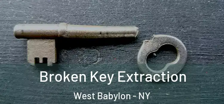 Broken Key Extraction West Babylon - NY
