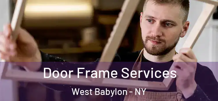 Door Frame Services West Babylon - NY