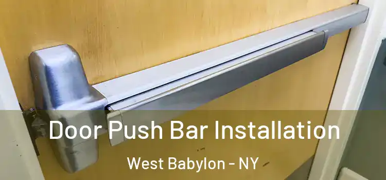 Door Push Bar Installation West Babylon - NY