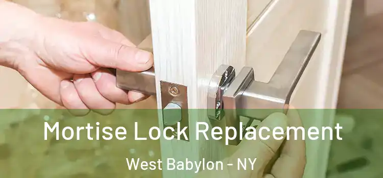 Mortise Lock Replacement West Babylon - NY