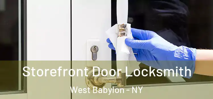 Storefront Door Locksmith West Babylon - NY